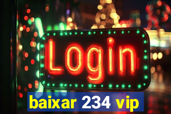 baixar 234 vip